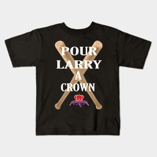 POUR LARRY A CROWN Kids T-Shirt